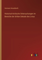 Historisch-kritische Untersuchungen im Bereiche der dritten Dekade des Livius 3368507079 Book Cover