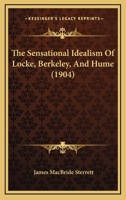 The Sensational Idealism of Locke, Berkeley, and Hume 1104784769 Book Cover
