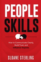 People Skills: How to Communicate Clearly, Build Trust, and Influence Anyone B0H8DKHMBK Book Cover