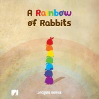 A Rainbow of Rabbits 0473473364 Book Cover
