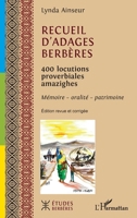 Recueil d'adages berbères: 400 locutions proverbiales amazighes Mémoire - oralité - patrimoine Mémoire - oralité - patrimoine (Études Berbères) (French Edition) 2343244235 Book Cover