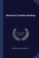 Manual of Canadian Banking 1376683571 Book Cover