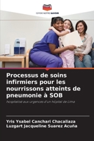 Processus de soins infirmiers pour les nourrissons atteints de pneumonie à SOB: hospitalisé aux urgences d'un hôpital de Lima 6205910179 Book Cover