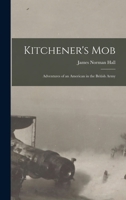 Kitchener's Mob: Adventures of an American in the British Army 1015982174 Book Cover