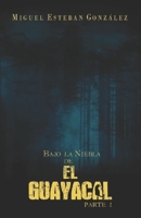 Bajo la niebla de El Guayacal Parte I 9962058961 Book Cover