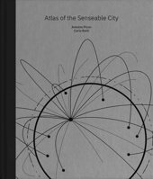 Atlas of the Senseable City 0300247516 Book Cover