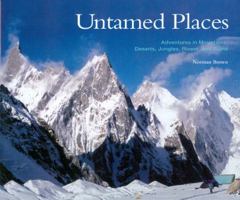 Untamed Places: Adventures in Mountains, Deserts, Jungles, Rivers, and Ruins 0865348170 Book Cover