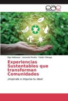 Experiencias Sustentables que transforman Comunidades: ¡Inspirate e impulsa tu idea! 6200350221 Book Cover