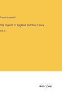 The Queens of England and their Times: Vol. II 338233660X Book Cover
