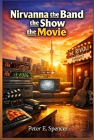 NIRVANNA THE BAND THE SHOW THE MOVIE: An In-Depth Exploration of Matt and Jay’s Time-Bending Comedy Journey, Creative Friendship, and Critical Reception of a Modern Indie Film Phenomenon B0GL99Y4J4 Book Cover