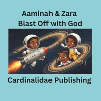 Aaminah & Zara: Blast Off with God B0GNMN3DS9 Book Cover
