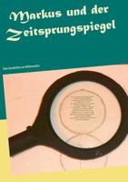 Markus und der Zeitsprungspiegel: Eine Geschichte zur Reformation 3741283347 Book Cover
