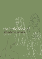 The Little Book of Shadow Work Vol. 1 1387299891 Book Cover