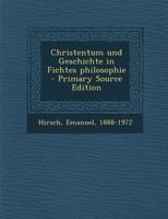 Christentum und Geschichte in Fichtes philosophie 1017039305 Book Cover