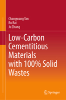 Low-carbon Cementitious Materials with 100% Solid Wastes 9819687411 Book Cover