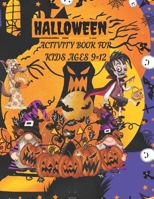 Halloween activity Books for KId Ages 9-12: Kids Halloween Books with Fun and spooky Activities to celebrate the holiday while learning something new. B09DM5YGSS Book Cover