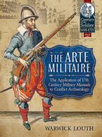 The Arte Militaire: The Application of 17th Century Military Manuals to Conflict Archaeology 1911096222 Book Cover