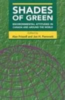 Shades of Green: Environmental Attitudes in Canada and Around the World 0886293219 Book Cover