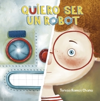 Quiero ser un robot 8491459022 Book Cover