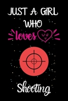 Just A Girl Who Loves Shooting: A Great Gift Lined Journal Notebook For Shooting Lover.Best Idea For Christmas/Birthday/New Year Gifts 1673913016 Book Cover