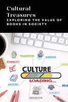 Cultural Treasures: Exploring the Value of Books in Society 1087939968 Book Cover
