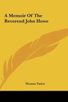 A Memoir Of The Reverend John Howe 1162909676 Book Cover