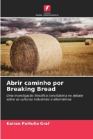 Abrir caminho por Breaking Bread (Portuguese Edition) 6208309549 Book Cover
