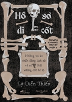 H? So Di C?t - Nh?ng V? Án Ch?n Ð?ng L?ch S? Và S? Th?t Xuong C?t Hé L? 6044970477 Book Cover