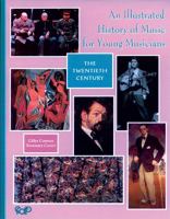 An Illustrated History of Music for Young Musicians: The Twentieth Century (Illustrated History of Music for Young Musicians) 2894427921 Book Cover