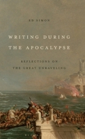 Writing During the Apocalypse: Reflections on the Great Unraveling B0F33479WQ Book Cover