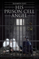 His Prison Cell Angel 1098040244 Book Cover