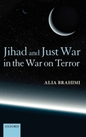 Jihad and Just War in the War on Terror 0199562962 Book Cover