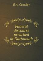 Funeral Discourse Preached at Dartmouth 5518847866 Book Cover