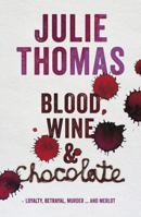 Blood, Wine & Chocolate 1775540537 Book Cover