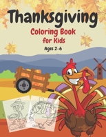 Thanksgiving Coloring Book for Kids Ages 2-6: A Collection of Fun and Easy Thanksgiving Coloring Pages for Kids, Toddlers, and Preschoolers B08N9CNQFR Book Cover