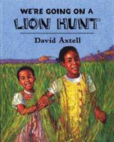 We're Going on a Lion Hunt 0439403251 Book Cover