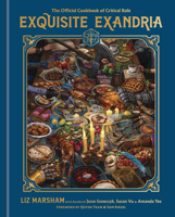 Exquisite Exandria: The Official Cookbook of Critical Role 0593157044 Book Cover