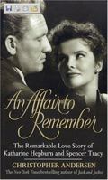 An Affair to Remember: The Remarkable Love Story of Katharine Hepburn and Spencer Tracy 0688153119 Book Cover