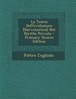 La Teoria Dell'evoluzione [Darwinistica] Nel Diritto Privato 102001010X Book Cover
