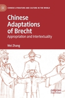 Chinese Adaptations of Brecht: Appropriation and Intertextuality (Chinese Literature and Culture in the World) 3030377776 Book Cover