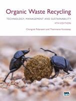Organic Waste Recycling: Technology, Management and Sustainability - 4th Edition 178040820X Book Cover