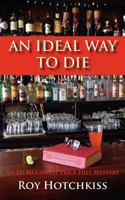 An Ideal Way to Die 0984462287 Book Cover