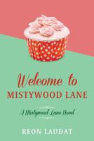 Welcome to Mistywood Lane 1537486586 Book Cover