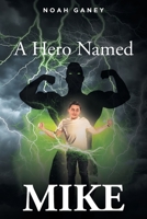 A Hero Named MIKE B0BSG8S3FN Book Cover