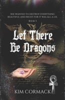 Let There Be Dragons 0994830653 Book Cover