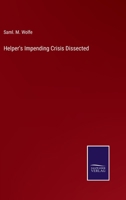 Helper's Impending Crisis Dissected 0469812222 Book Cover