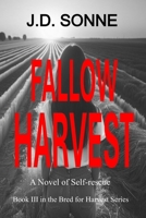 Fallow Harvest: A Book of Self-Rescue (The Bred for Harvest Series) B0DVGNXJW1 Book Cover