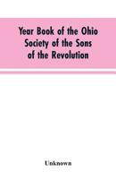 Year Book of the Ohio Society of the Sons of the Revolution: February 22, 1909 9353604265 Book Cover