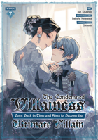 The Condemned Villainess Goes Back in Time and Aims to Become the Ultimate Villain (Manga) Vol. 7 B0GQKYX233 Book Cover