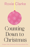 Counting Down to Christmas (Draper Falls Christmas Romance) B0DY32CKVD Book Cover